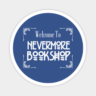 Welcome to Nevermore Bookshop Magnet